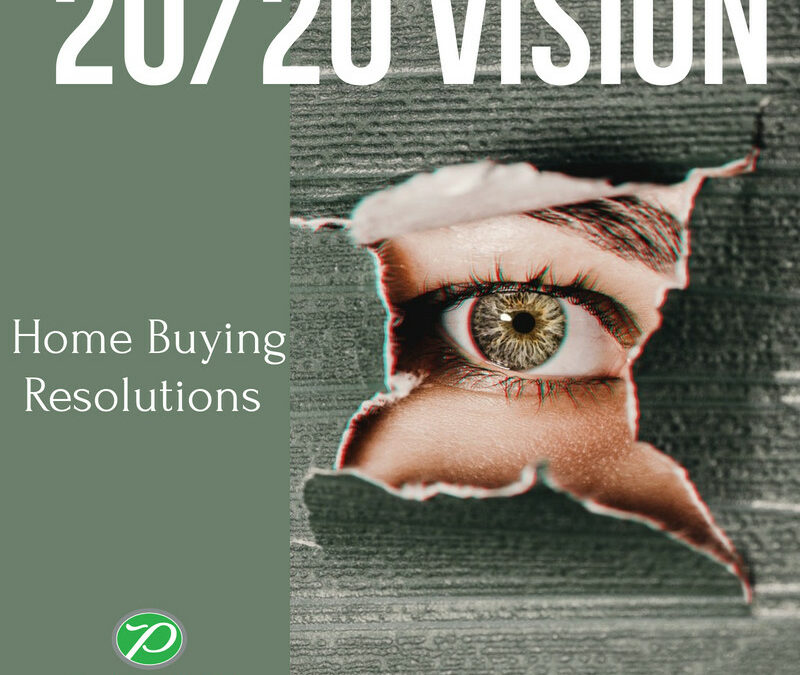 20/20 Vision: Home Buying Resolutions for The New Year