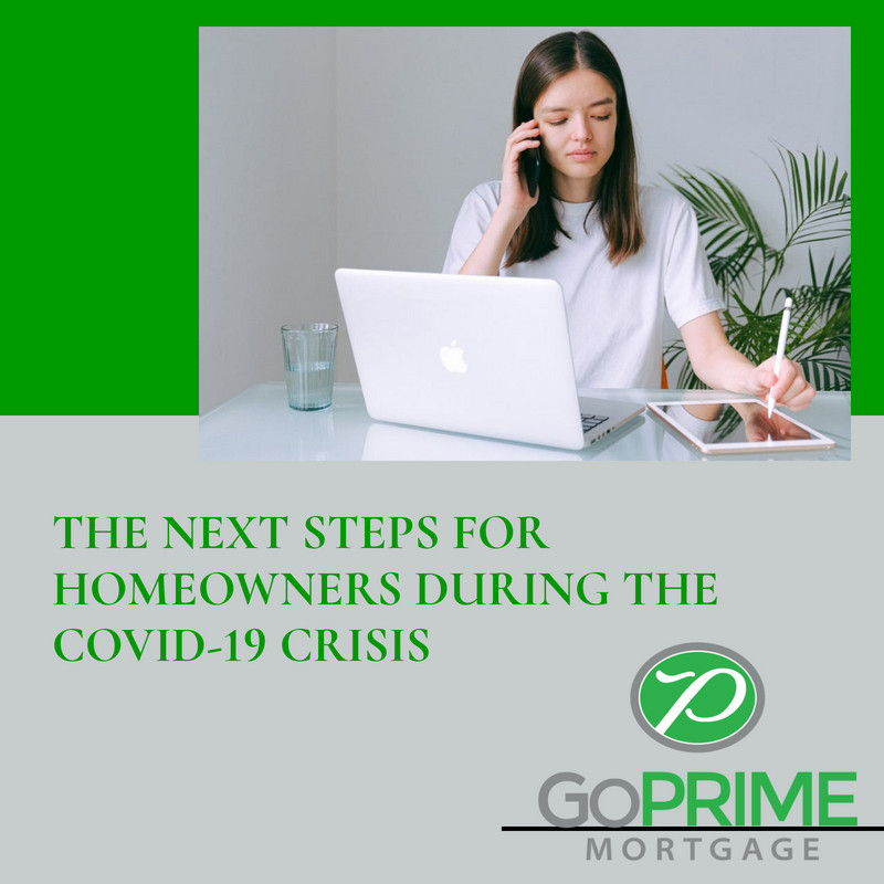 The Next Steps for Homeowners During the COVID-19 Crisis The Next Steps for Homeowners During the COVID-19 Crisis