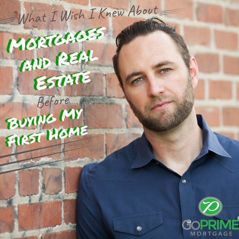 What I Wish I Knew About Mortgages and Real Estate Before Buying My First Home Buying My First Home