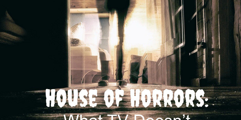 House of Horrors: What TV Doesn’t Tell You About Buying a Home