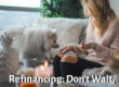 Refinancing: Don’t Wait, Learn More Now