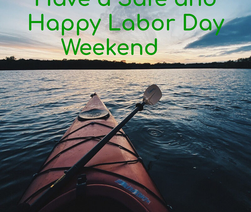 Have a Safe and Happy Labor Day Weekend